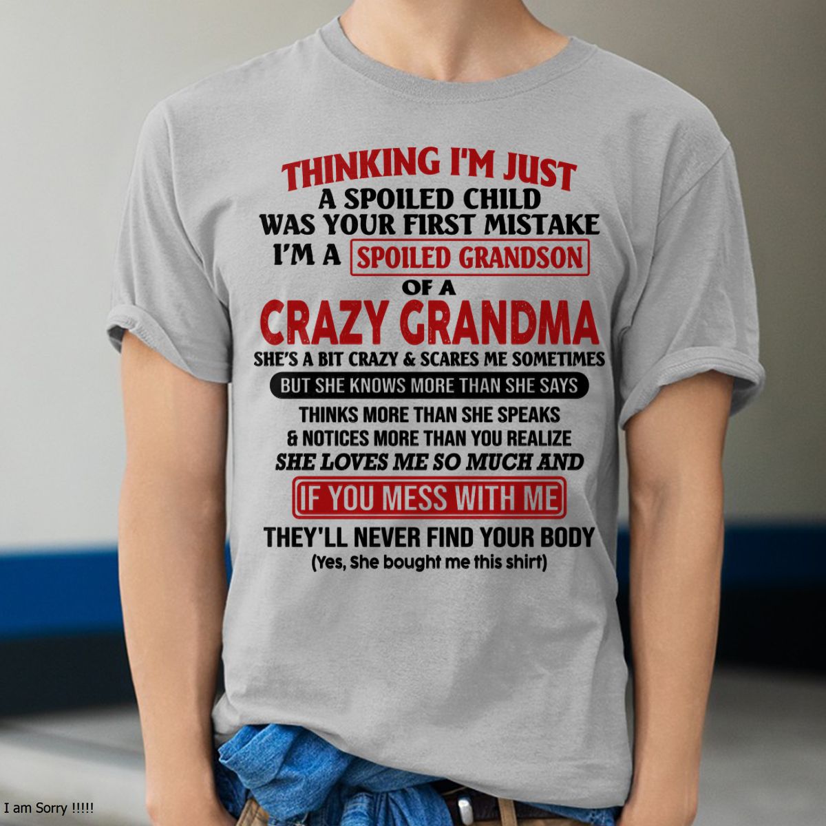 I'M A SPOILED GRANDSON OF A CRAZY GRANDMA - From Grandma - tracy00 (SKU-GMS1-NTT00)