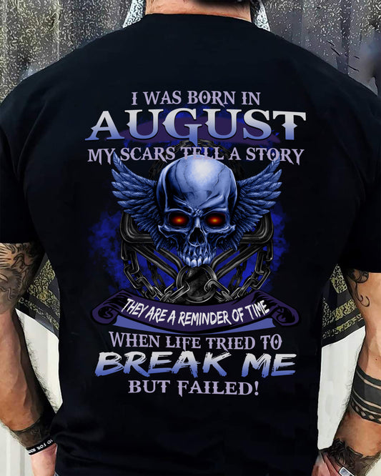 I WAS BORN IN AUGUST MY SCARS TELL A STORY - T-SHIRT FOR MAN - XUAN08 (SKU08-68-08)