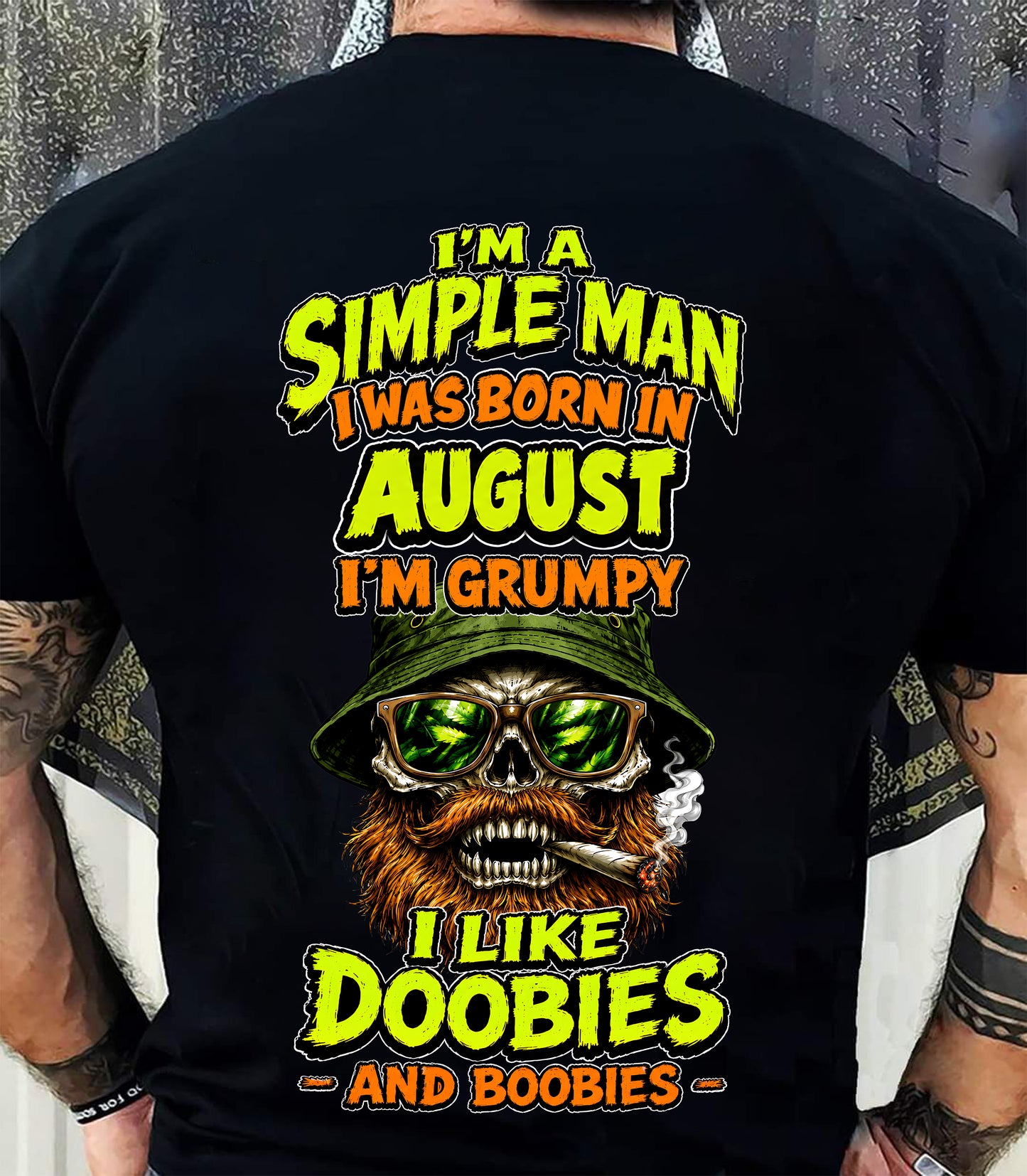 AUGUST - I'M A SIMPLE MAN - Birthday T-Shirt For MAN - TRACY08 (SKU2608-393-08)