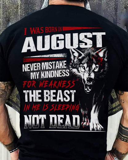 I Was Born In August Never Mistake My Kindness For Weakness - T-Shirt For Man - XUAN08 (SKU08-64-08)