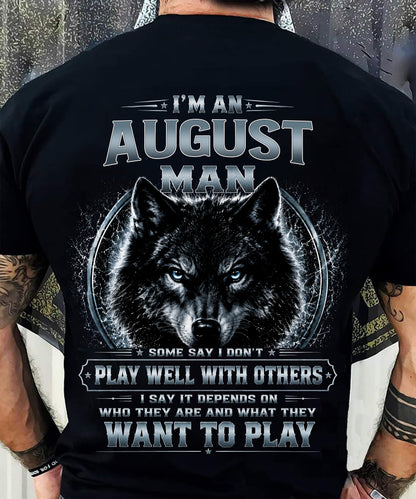 AUGUST - I PLAY WELL WITH OTHERS DEPENDS ON WHO ARE - Birthday T-Shirt For MAN - TRACY08 (SKU2608-239-08)