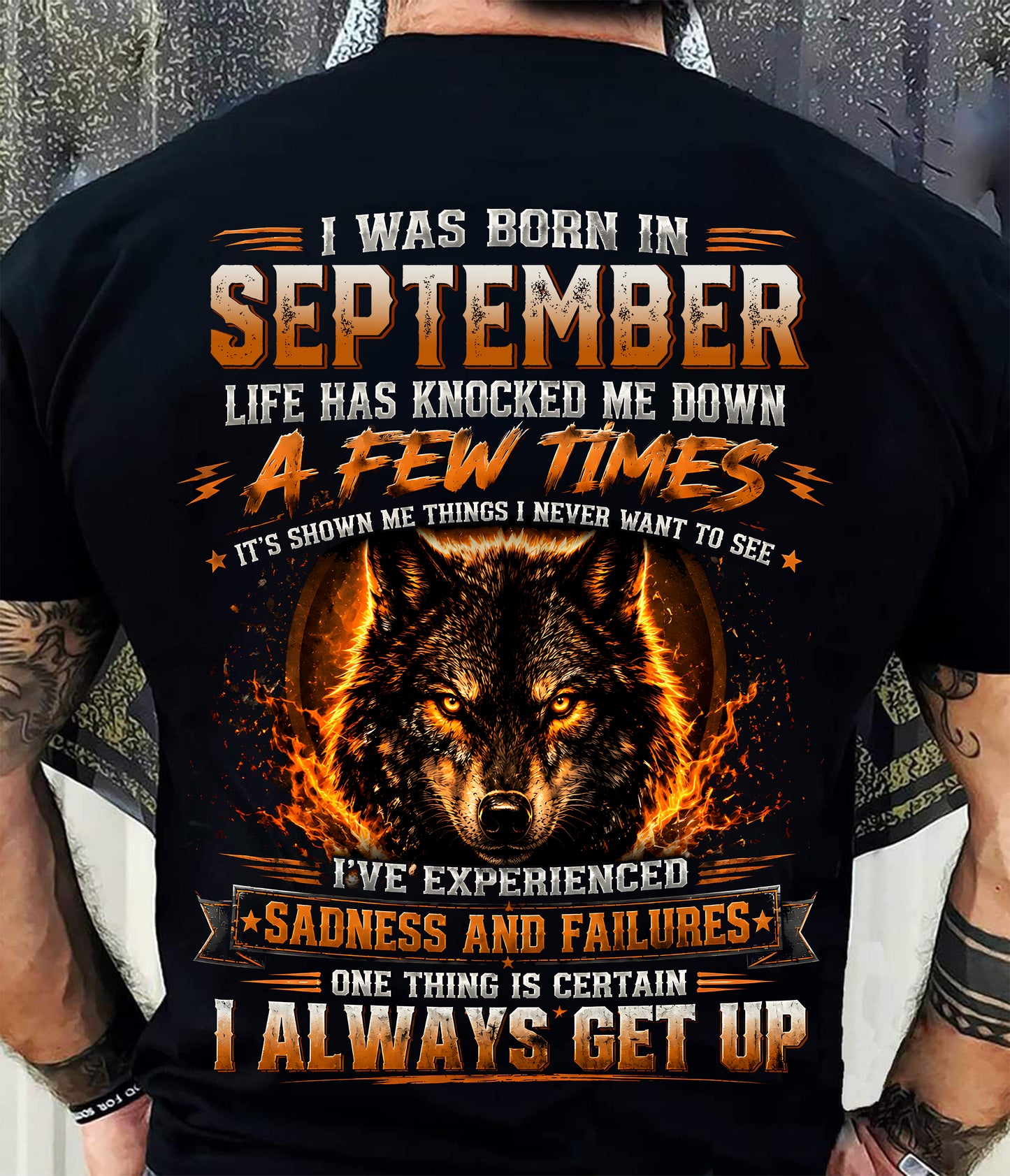 SEPTEMBER - I ALWAYS GET UP - Birthday T-Shirt For MEN - TRACY09 (SKU2607-331-09)
