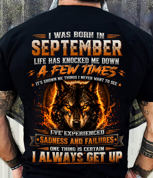SEPTEMBER - I ALWAYS GET UP - Birthday T-Shirt For MEN - TRACY09 (SKU2607-331-09)