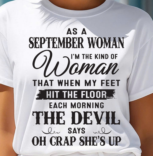 AS A SEPTEMBER WOMAN – T-SHIRT FOR WOMAN – xuan09 (SKU26T-01-36-09)