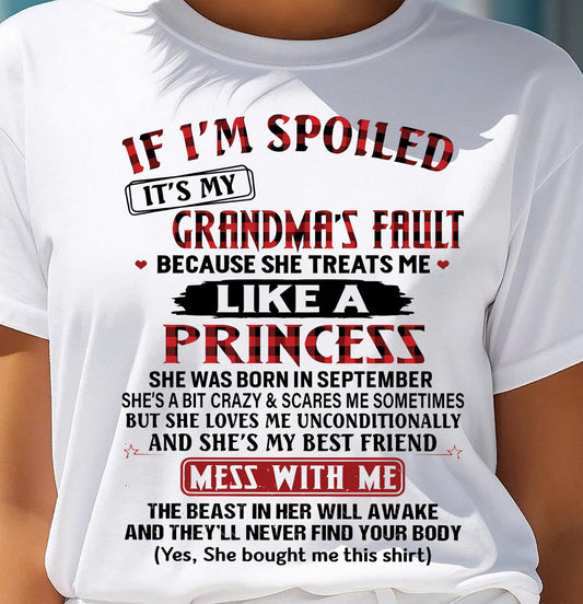 September – If I’m Spoiled, It’s My Grandma’s Fault – Gift For Grandson And Granddaughter From Grandma – XUAN09 (SKU07-92-09)