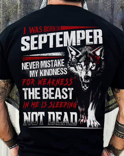 I Was Born In September Never Mistake My Kindness For Weakness - T-Shirt For Man - XUAN09 (SKU08-64-09)