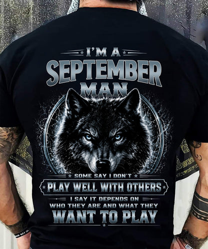 SEPTEMBER - I PLAY WELL WITH OTHERS DEPENDS ON WHO ARE - Birthday T-Shirt For MAN - TRACY09 (SKU2608-239-09)