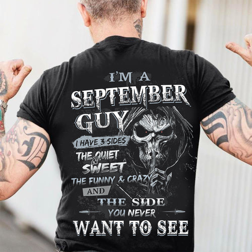 I'm A September Guy I Have 3 Sides - T-Shirt For Man - XUAN09 (SKU07-60-09)