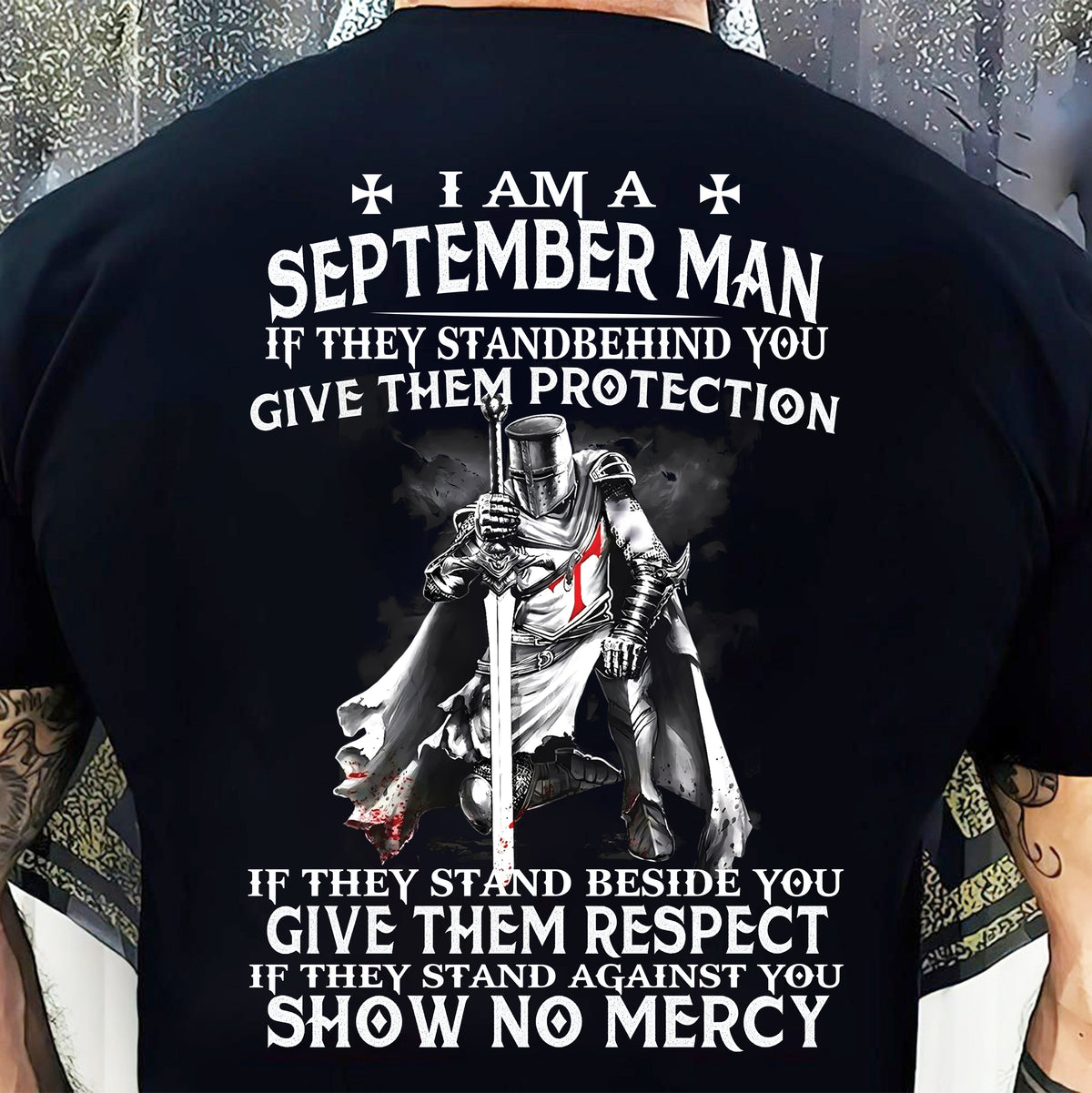 I AM A SEPTEMBER MAN IF THEY STAND BEHIND YOU GIVE THEM PROTECTION - T-SHIRT FOR MAN - XUAN09 (SKU07-77-09)