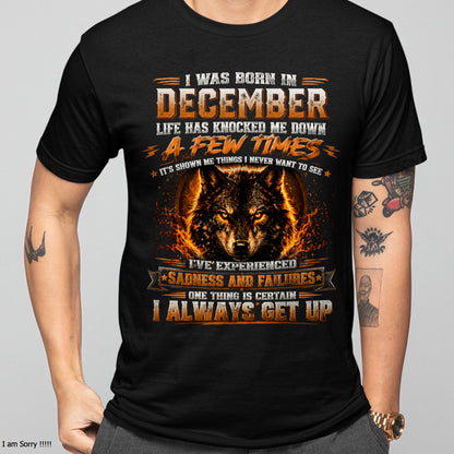 DECEMBER - I ALWAYS GET UP - Birthday T-Shirt For MAN - TRACY12 (SKU2609-02-12)