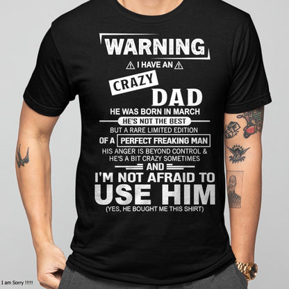 MARCH - PERFECT FREAKING MAN for Son/Daughter T-Shirt From DAD - TRACY03 (SKU2606-71-03)