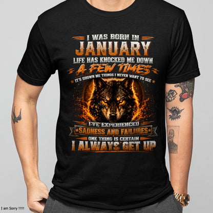 JANUARY - I ALWAYS GET UP - Birthday T-Shirt For MAN - TRACY01 (SKU2609-02-01)