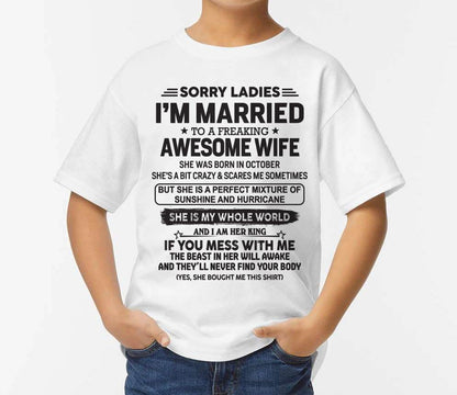 October - Sorry Ladies I'm Married To A Freaking Awesome Wife - Gift For Your Boyfriend, Husband From Wife - XUAN10 (SKU10-135-10)