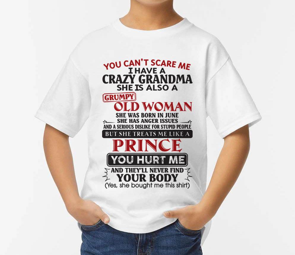 June – You Can’t Scare Me I Have A Crazy Grandma – Gift For Grandson And Granddaughter From Grandma – XUAN06 (SKU11-41-06)
