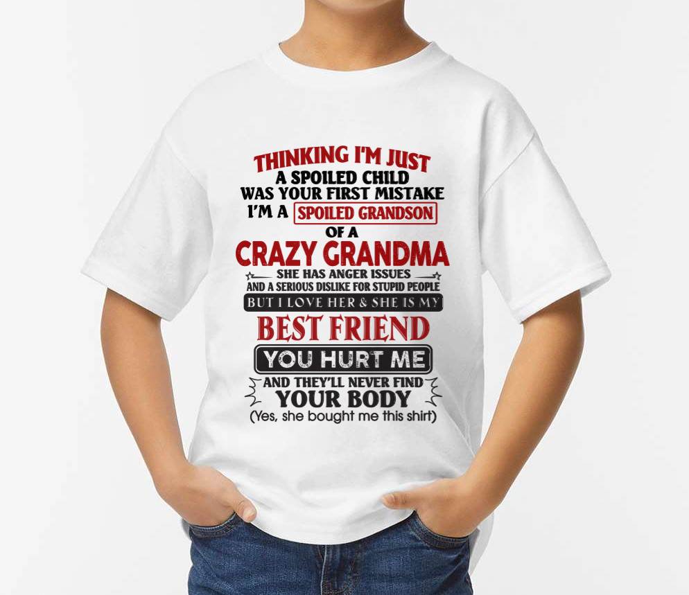 Thinking I'm Just A Spoiled Child Was Your First Mistake – Gift For Grandson From Grandma – xuan00 (SKU26T-01109-00)