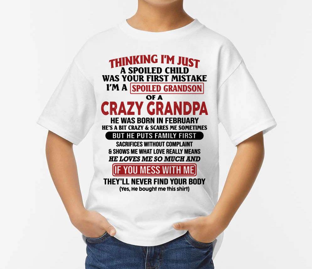 Thinking I'm Just A Spoiled Child - Gift For Grandson And Granddaughter From Grandpa - XUAN02 (SKU10-05-02)