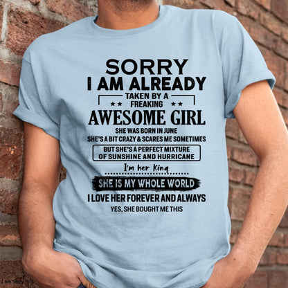 June - Sorry I Am Already Taken By A Freaking Awesome Girl - Gift For Husband From Wife - tracy06 (SKU-TSRGIRL-06)