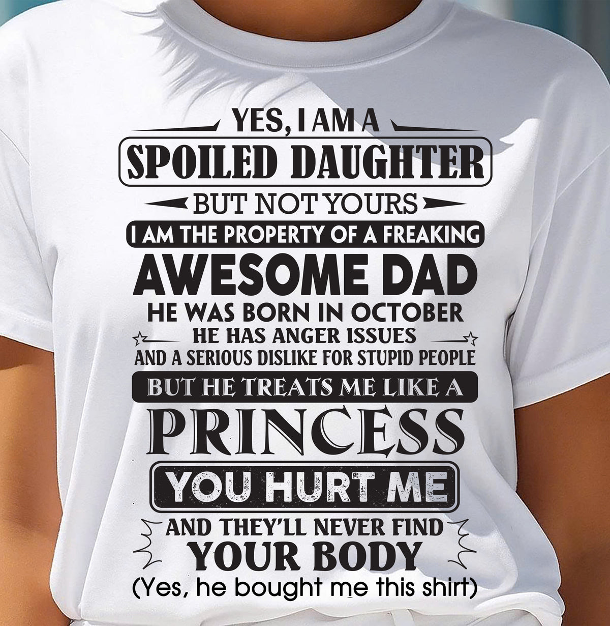 October – Yes, I Am A Spoiled Daughter – Gift For Daughter From Dad – xuan10 (SKU12-267-10)