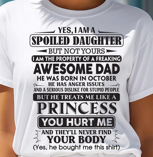 October – Yes, I Am A Spoiled Daughter – Gift For Daughter From Dad – xuan10 (SKU12-267-10)