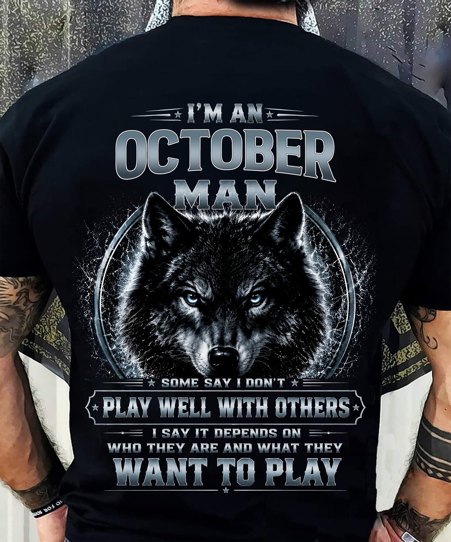 OCTOBER - I PLAY WELL WITH OTHERS DEPENDS ON WHO ARE - Birthday T-Shirt For MAN - TRACY10 (SKU2608-239-10)