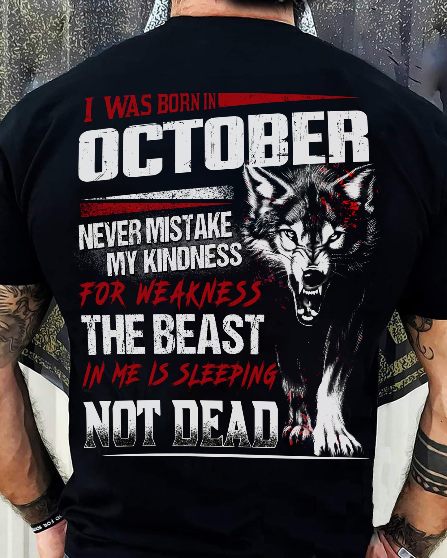 I Was Born In October Never Mistake My Kindness For Weakness - T-Shirt For Man - XUAN10 (SKU08-64-10)