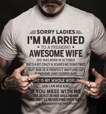 October - Sorry Ladies I'm Married To A Freaking Awesome Wife - Gift For Your Boyfriend, Husband From Wife - XUAN10 (SKU10-135-10)