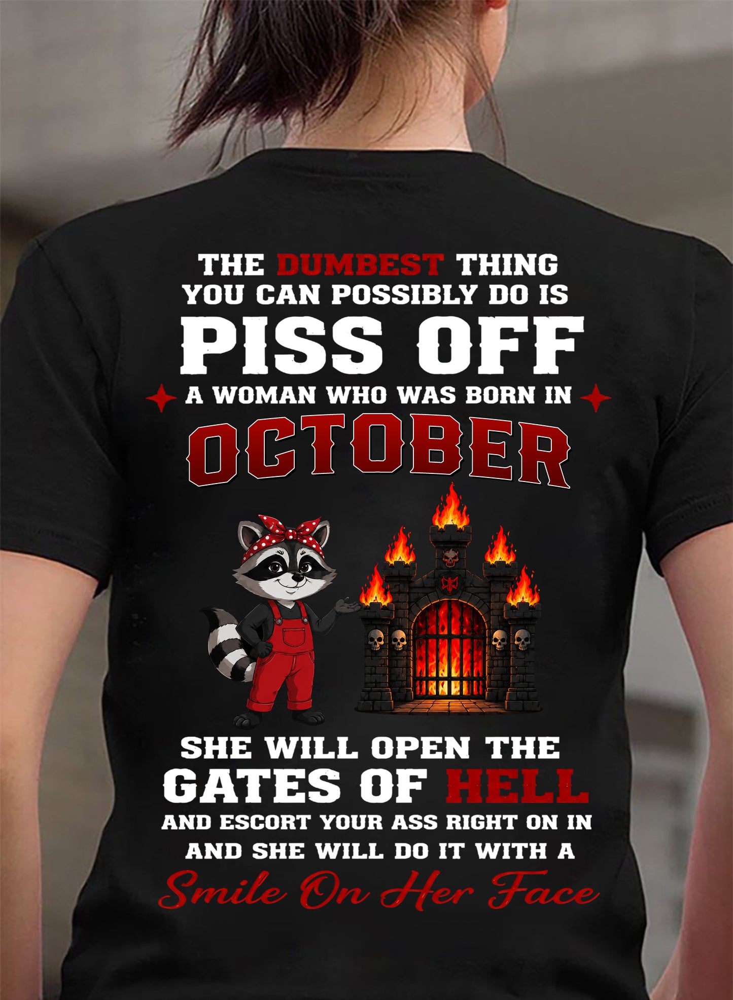 OCTOBER - THE DUMBEST THING YOU CAN POSSIBLY DO - Birthday T-Shirt For WOMAN - TRACY10 (SKU2608-542-10)