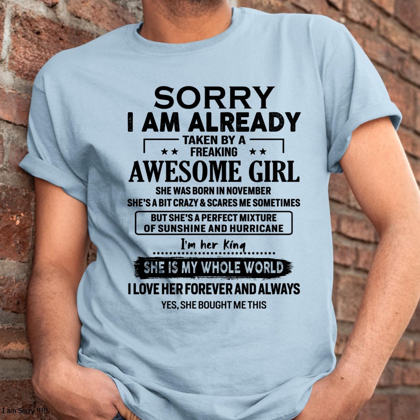 November - Sorry I Am Already Taken By A Freaking Awesome Girl - Gift For Husband From Wife - tracy11 (SKU-TSRGIRL-11)