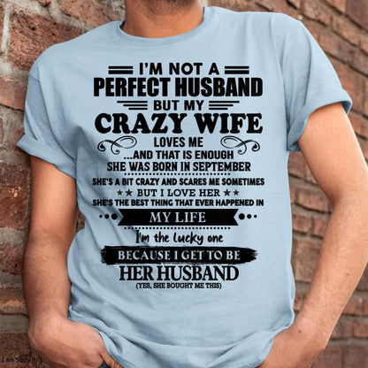 September - I Am Not A Perfect Husband But My Crazy Wife Love Me And That Is Enough - Gift For Husband From Wife - tracy09 (SKU-QHUSBAND-09)