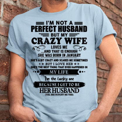 January - I Am Not A Perfect Husband But My Crazy Wife Love Me And That Is Enough - Gift For Husband From Wife - tracy01 (SKU-QHUSBAND-01)