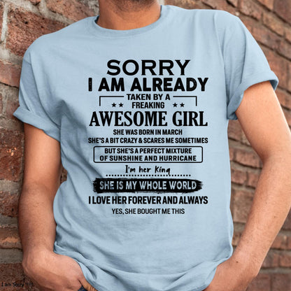 March - Sorry I Am Already Taken By A Freaking Awesome Girl - Gift For Husband From Wife - tracy03 (SKU-TSRGIRL-03)