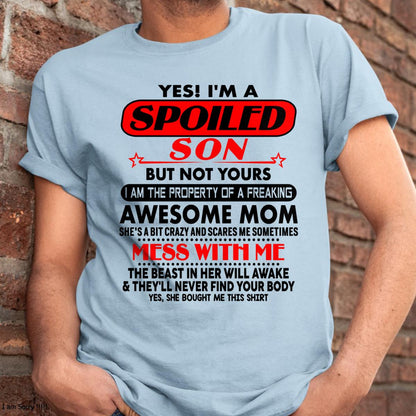 I am Spoiled Son - Gift For Son From Mom - tracy00 - (SKU-T1206MS-00)