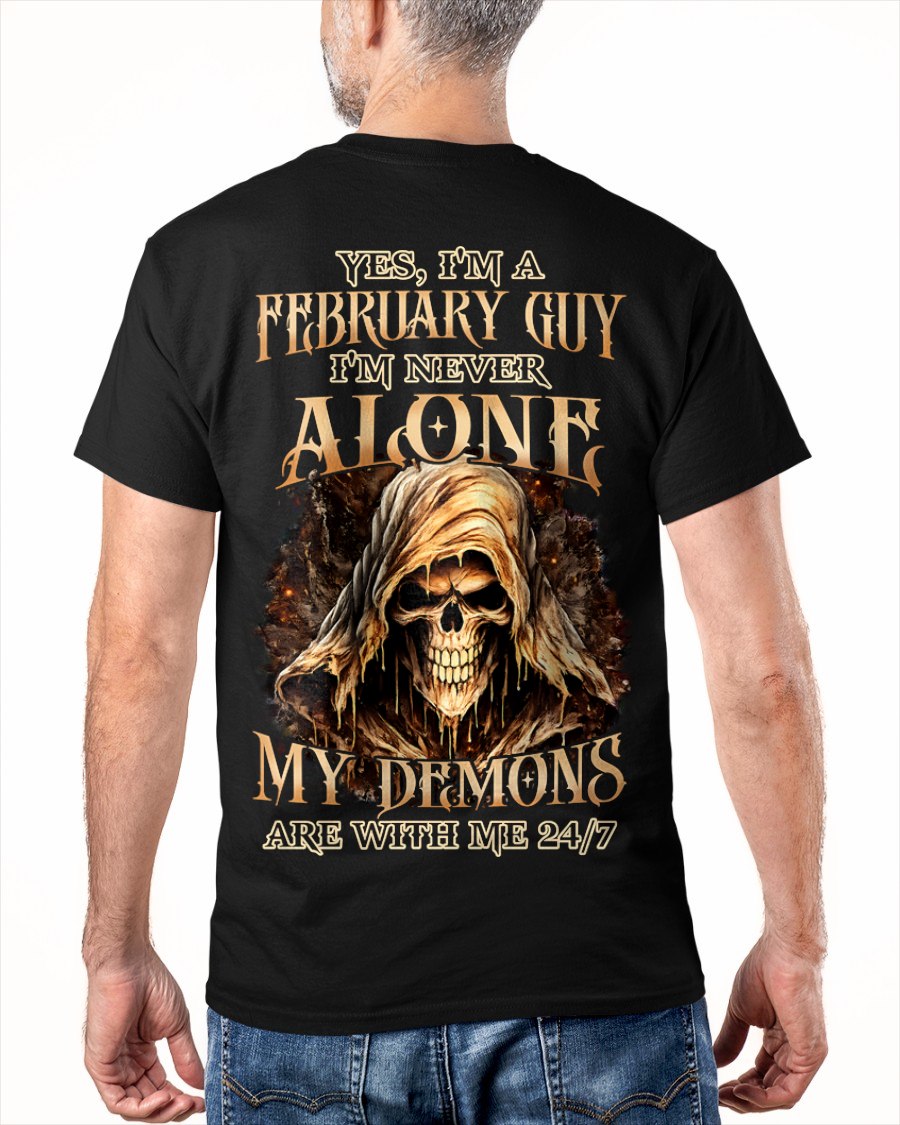 FEBRUARY - NEVER ALONE MY DEMONS ARE WITH ME T-Shirt For MAN - TRACY02 (SKU2606-159-02)
