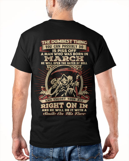 MARCH - THE DUMBEST THING YOU CAN POSSIBLY T-shirt For MAN - TRACY03 (SKU2605-292-03)