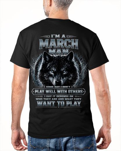 MARCH - I PLAY WELL WITH OTHERS DEPENDS ON WHO ARE - Birthday T-Shirt For MAN - TRACY03 (SKU2608-239-03)