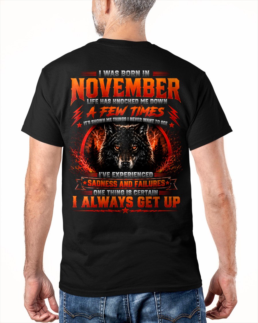 NOVEMBER - I ALWAYS GET UP - Birthday T-Shirt For MAN - TRACY11 (SKU2608-621-11)