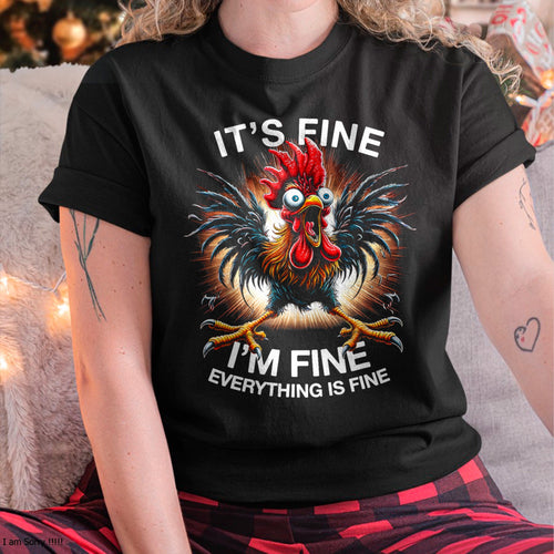 Funny Graphic Tee It's Fine I'm Fine Weird Crazy Chicken T-Shirt For WOMAN - TRACY00 (SKU-TRAN-160505)
