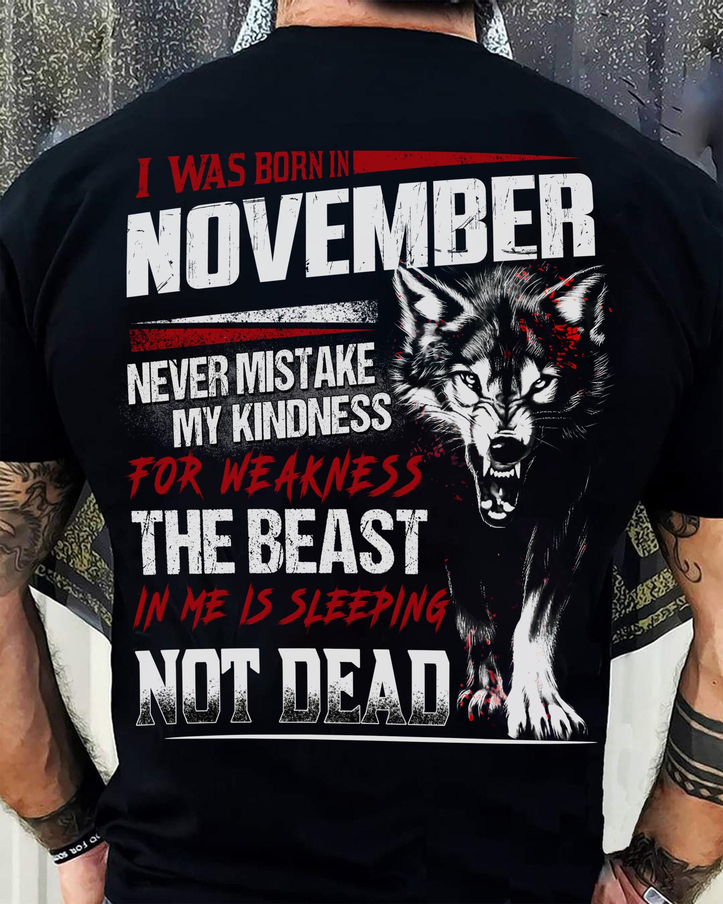 I Was Born In November Never Mistake My Kindness For Weakness - T-Shirt For Man - XUAN11 (SKU08-64-11)