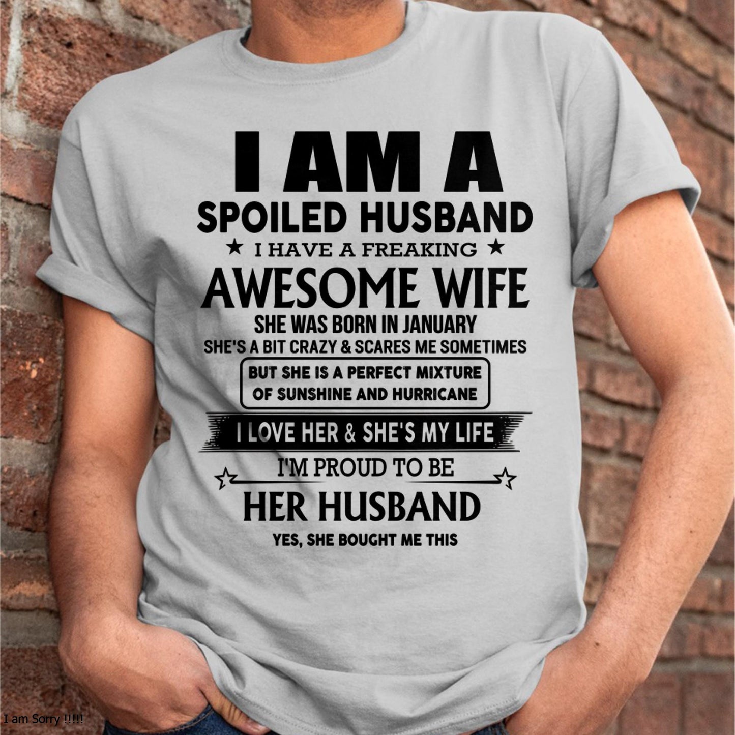 I Am A Spoiled Husband I Have A Freaking Awesome Wife - Gift For Husband From Wife - tracy01 (SKU-HUS-TS-01)