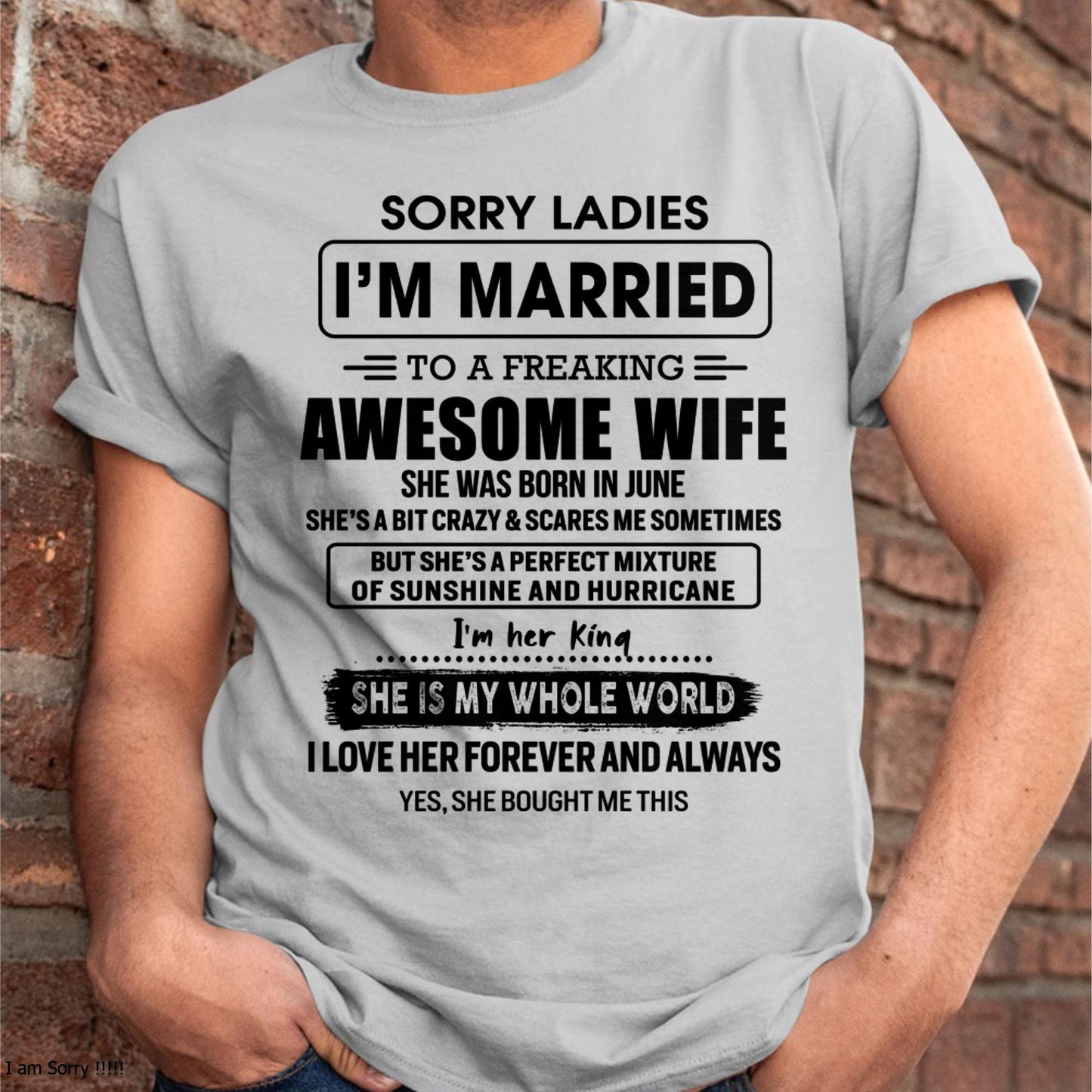 June - Sorry Ladies I Am Married To A Freaking Awesome Wife - Gift For Husband From Wife - tracy06 (SKU-TWIFE-06)