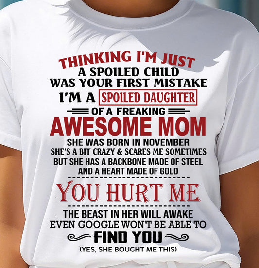 NOVEMBER - TO MY DAUGHTER - SPOILED DAUGHTER - PERFECT GIFT FOR DAUGHTER - GIFT FROM MOM - XUAN11 (SKU10-151-11)