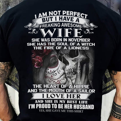 November - I Am Not Perfect But I Have A Freaking Awesome Wife - Gift For Husband From Wife - tracy11 (SKU06-31-11)