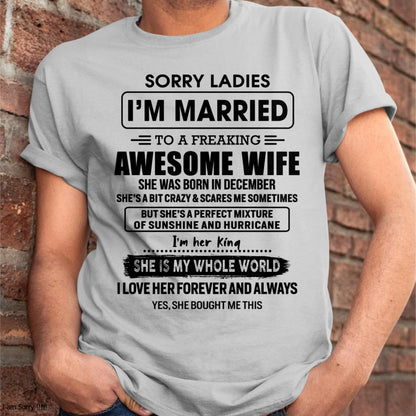 December - Sorry Ladies I Am Married To A Freaking Awesome Wife - Gift For Husband From Wife - tracy12 (SKU-TWIFE-12)