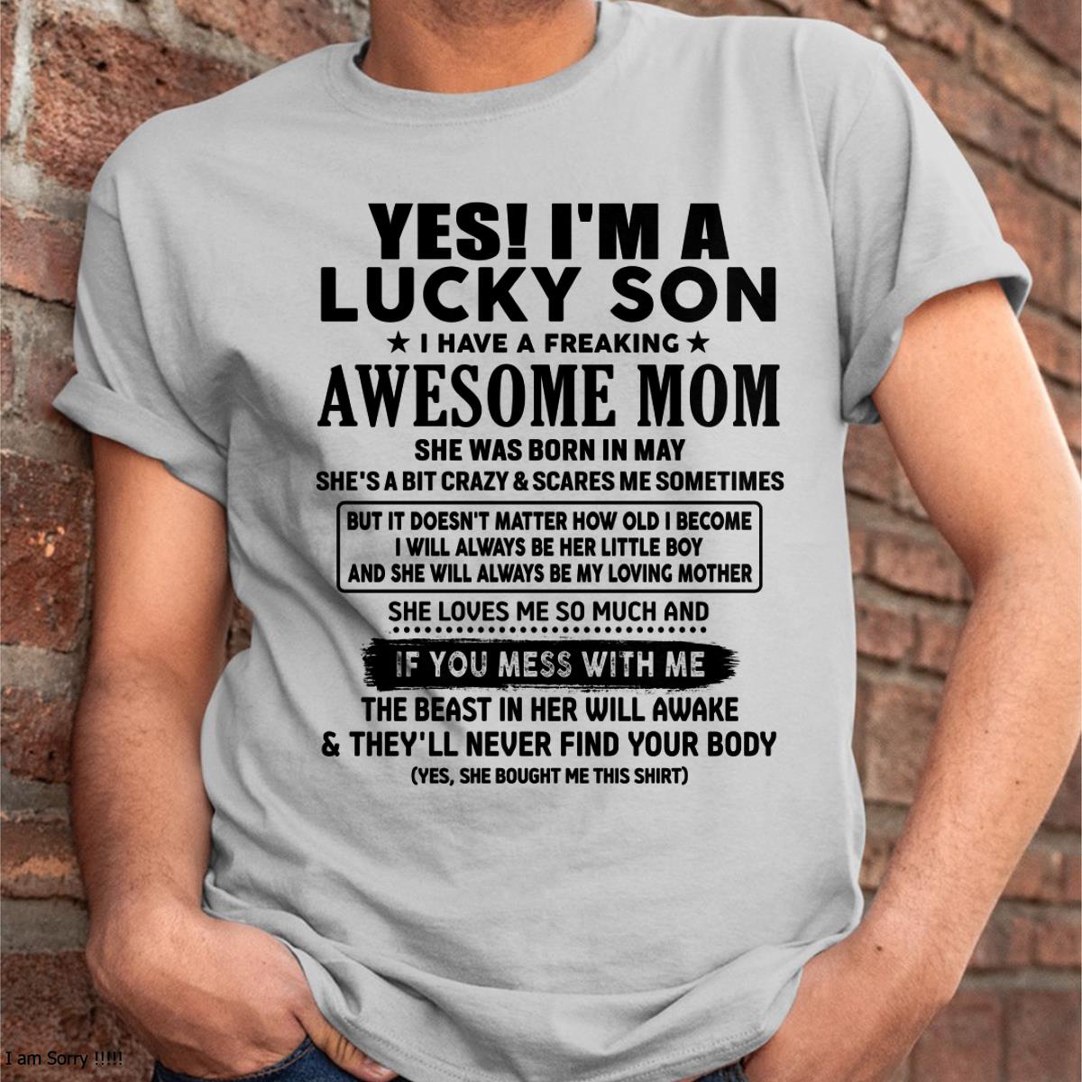 May - I am Lucky Son - Gift For Son From Mom - XUAN05 - (SKU-T1206LMS-05)