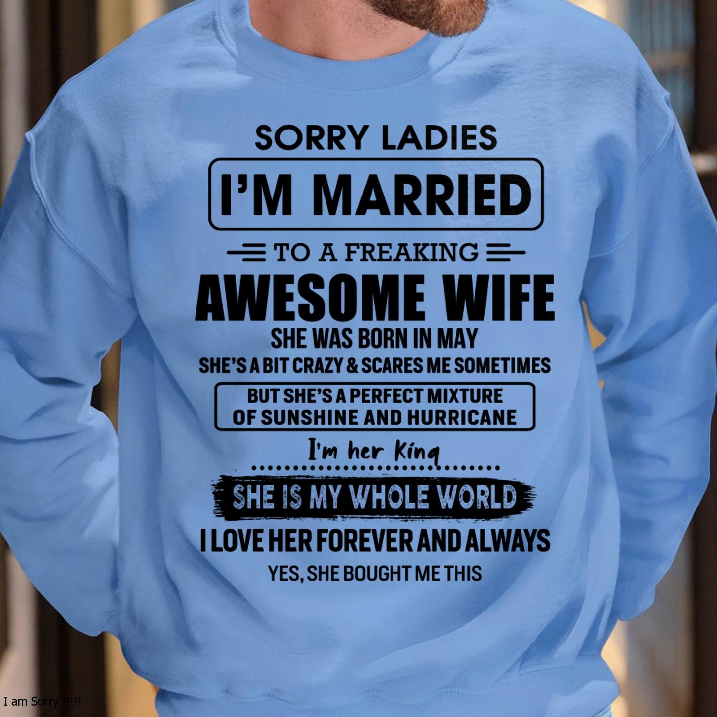 May - Sorry Ladies I Am Married To A Freaking Awesome Wife - Gift For Husband From Wife - tracy05 (SKU-TWIFE-05)