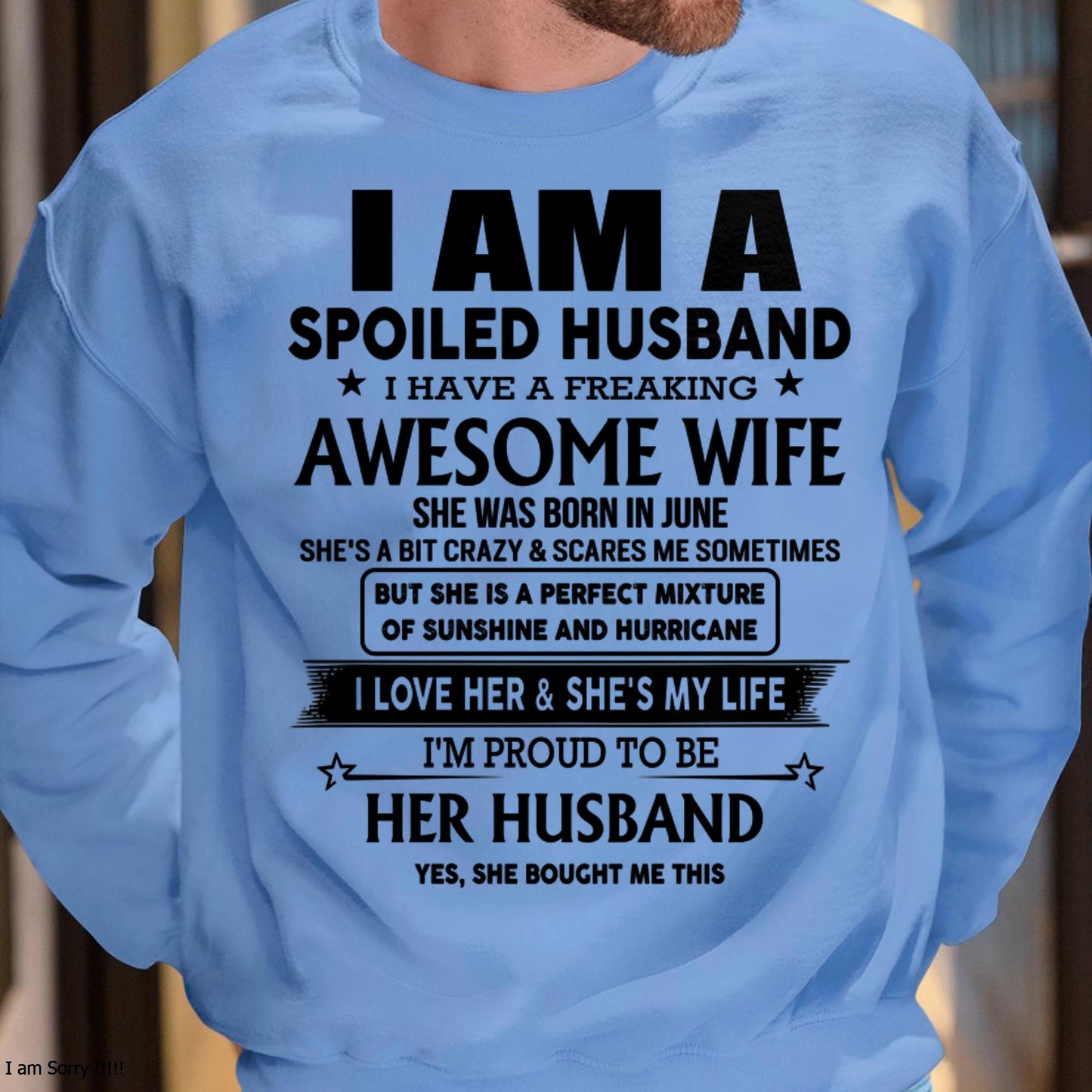 June - I Am A Spoiled Husband I Have A Freaking Awesome Wife - Gift For Husband From Wife - tracy06 (SKU-HUS-TS-06)