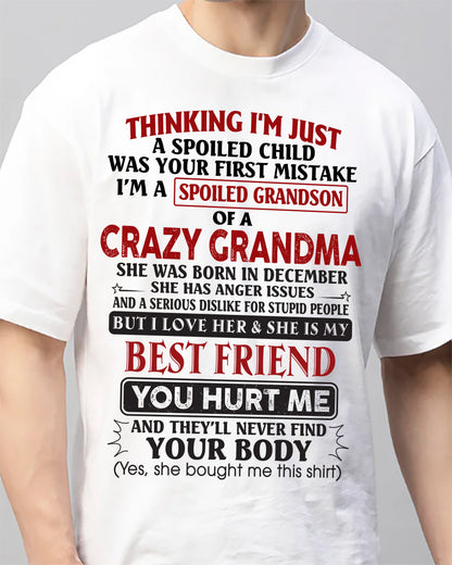December - Thinking I'm Just A Spoiled Child Was Your First Mistake – Gift For Grandson From Grandma – xuan12 (SKU26T-01109-12)