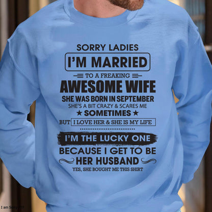 September - Sorry Ladies I'm Married To A Freaking Awesome Wife - Gift For Husband From Wife - XUAN09 (SKU06-45-09)