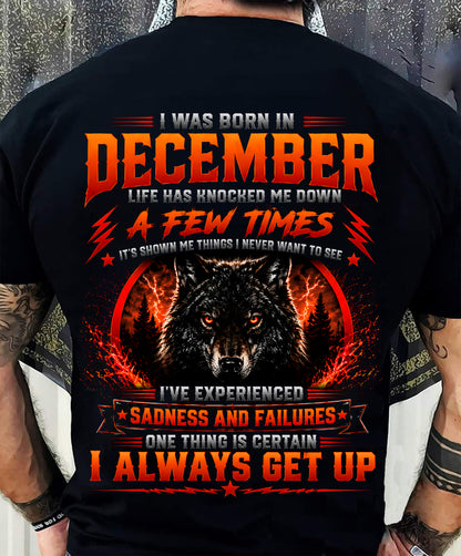 DECEMBER - I ALWAYS GET UP - Birthday T-Shirt For MAN - TRACY12 (SKU2608-621-12)
