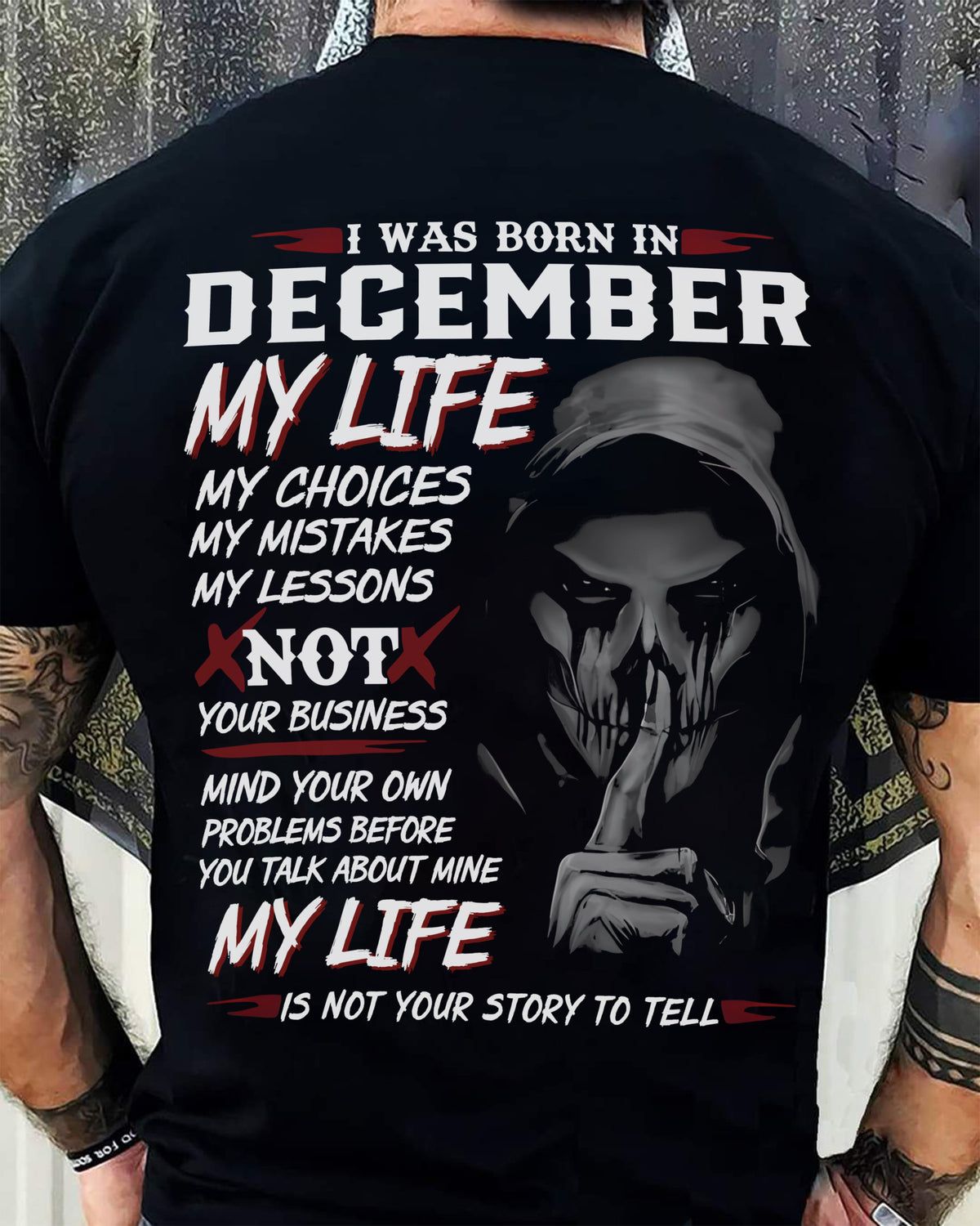 I WAS BORN IN DECEMBER - T-SHIRT FOR MAN - XUAN12 (SKU08-36-12)